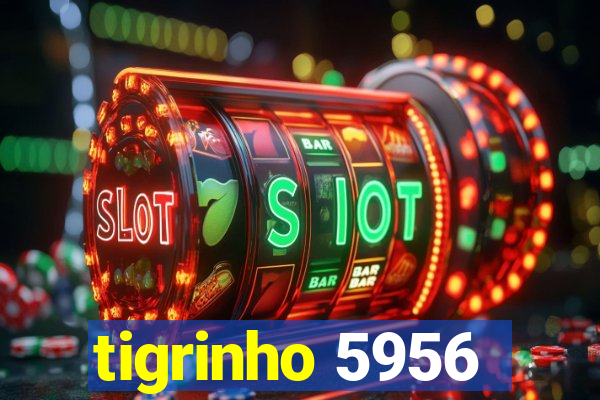 tigrinho 5956